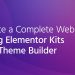 Create a Complete WordPress Website Using Elementor Kits and Theme Builder