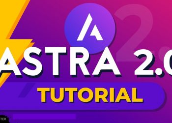 Full Astra Theme Tutorial – Learn How To Use The Astra Theme To Make A WordPress Website