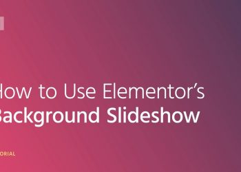 How to Use Elementor’s Background Slideshow Feature