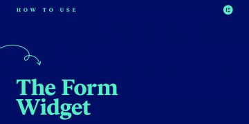 How to Use Elementor’s Form Builder