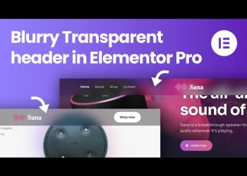 How to create a Blurry Transparent Sticky Header in Elementor – Easy Tutorial